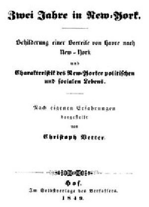 [Gutenberg 47079] • Zwei Jahre in New-York / Schilderung einer Seereise von Havre nach New-York und Charakteristik des New-Yorker politischen und socialen Lebens